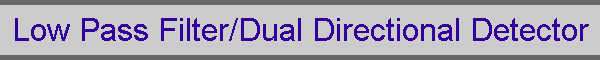 Low Pass Filter/Dual Directional Detector