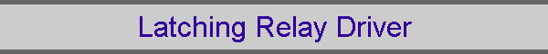 Latching Relay Driver